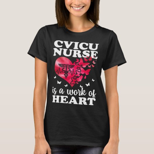 CVICU Nurse Work Of Heart Cardiovascular Intensive T-Shirt (Vorderseite)
