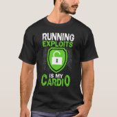 Cyber Security Hacking IT Running Exploits Is My C T-Shirt (Vorderseite)