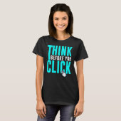Cyber Security Hacking IT Think Before You Click T-Shirt (Vorne ganz)
