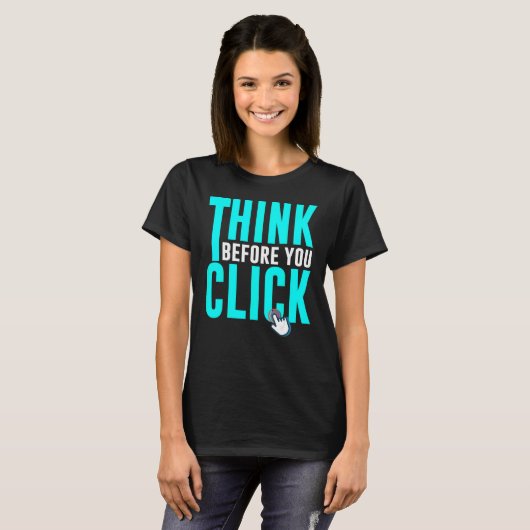 Cyber Security Hacking IT Think Before You Click T-Shirt (Vorne ganz)