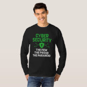 Cyber Security The Few Proud Paranoid Computer Pro T-Shirt (Vorne ganz)