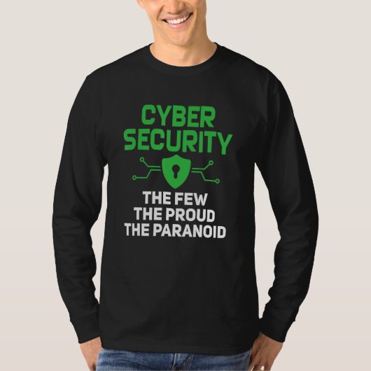 Cyber Security The Few Proud Paranoid Computer Pro T-Shirt (Vorderseite)