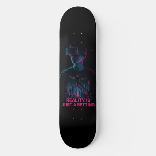 Cyberpunk VR Gamer Skateboard Deck | "Realität ist (Vorderseite)