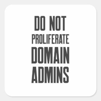 Cybersecurity Do Not Proliferate Domain Admins Quadratischer Aufkleber