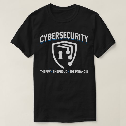 Cybersicherheit ist kaum stolz auf paranoide Siche T-Shirt (Design vorne)