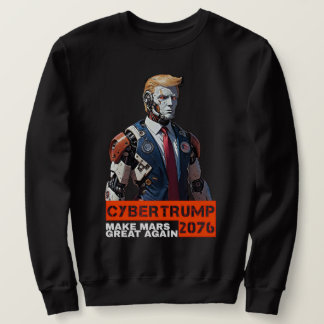 CyberTrump 2076 | Mars wieder großartig machen Sweatshirt