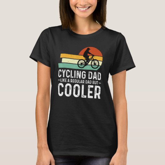 Cycling Dad Like A Regular Dad But Cooler Cyclist T-Shirt (Vorderseite)