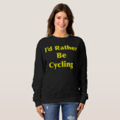 Cycling I d Rather Be Sweatshirt (Vorne ganz)