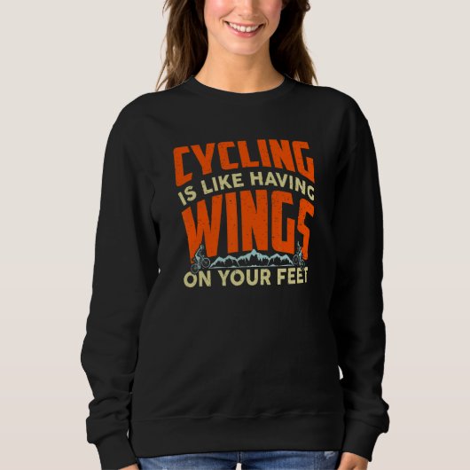 Cycling Is Like Having Wings On Your Feet Cycling  Sweatshirt (Vorderseite)