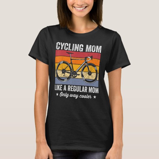 Cycling mom like a regular mom only way cooler bic T-Shirt (Vorderseite)