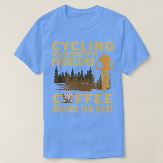 cycling solves most of my problems coffee solves t T-Shirt (Design vorne)