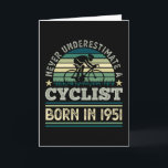 Cyclist born 1951 70th Birthday Gift Cycling Dad Karte<br><div class="desc">Never underestimate a Cyclist who was born in 1951. For cyclists who love to cycle,  cycling,  bike riding & mountain biking. Funny 70th Birthday,  Father's Day or Christmas Gift for men,  women.</div>