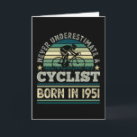 Cyclist born 1951 70th Birthday Gift Cycling Dad Karte<br><div class="desc">Never underestimate a Cyclist who was born in 1951. For cyclists who love to cycle,  cycling,  bike riding & mountain biking. Funny 70th Birthday,  Father's Day or Christmas Gift for men,  women.</div>
