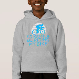 Cyclist I'd Rather Be Riding My Bike Sport Hoodie