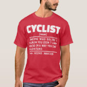 Cyclist Noun Funny Cycling Lover Sarcastic Redewen T-Shirt (Vorderseite)