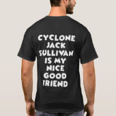 CYCLONE JACK IST MEIN SCHÖNES GUTES FREUND T-Shirt (Rückseite)