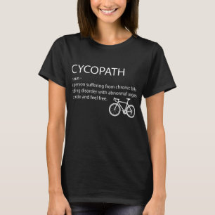 Cycopath Funny Bike Cycle Cyclist Pun Quohumor T-Shirt