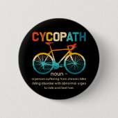Cycopath Funny Cycling für Radfahrer und Biker Button (Vorderseite)
