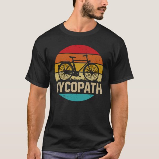Cycopath Funny Cyclist Spaß Geschenk T-Shirt (Vorderseite)