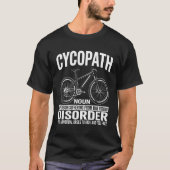 Cycopath, Funny Gift for Cycling T-Shirt (Vorderseite)