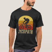Cycopath | Funny Gift for Cyclist T-Shirt (Vorderseite)