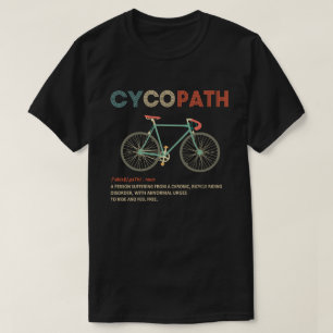 Cycopath Lustiges Radfahren für Radfahrer und Bike T-Shirt