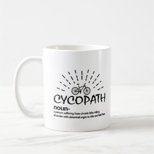 Cycopath noun eine Person, die an chronischem Fahr Kaffeetasse