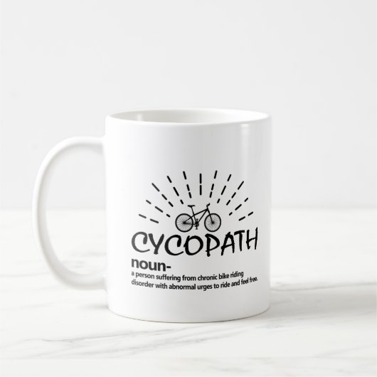 Cycopath noun eine Person, die an chronischem Fahr Kaffeetasse (Links)