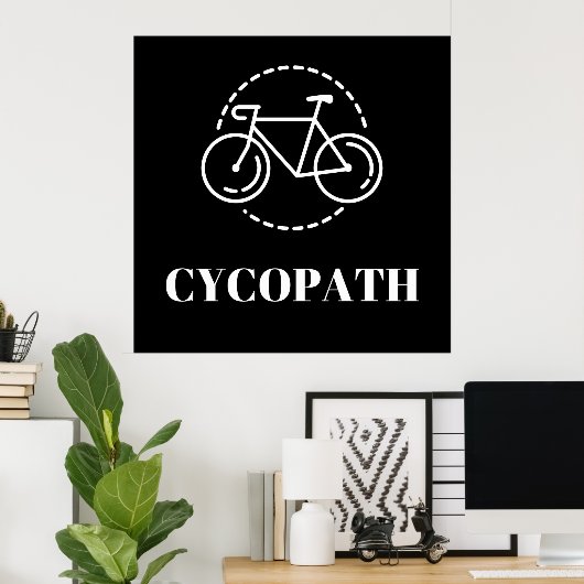 Cycopath-Poster Poster (Heimbüro)