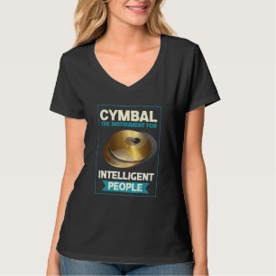 Cymbal das Instrument für intelligente Menschen Dr T-Shirt
