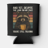 Cynical Yet Despite The Look On My Face Raccoon Dosenkühler (Vorderseite)