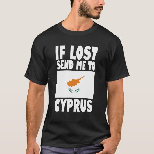 Cyprus Flag Design  If lost send me to Cyprus T-Shirt (Vorderseite)