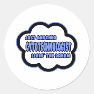 Cytotechnologe .. Der Traum von Livin Runder Aufkleber