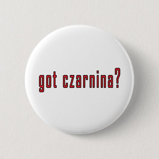 Czarnina got? button (Vorderseite)