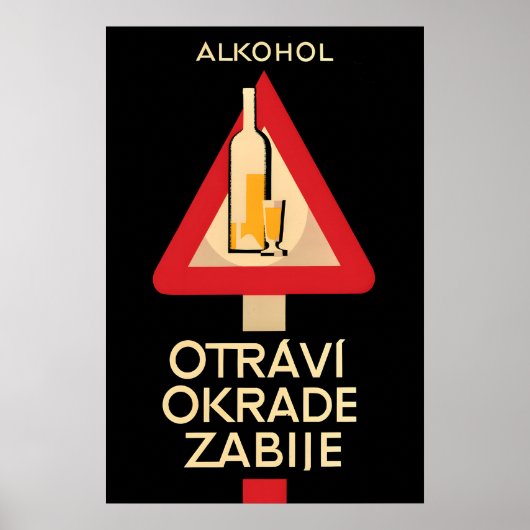 Czech Anti-Alcohol Poster Alcohol poisons, robs (Vorne)