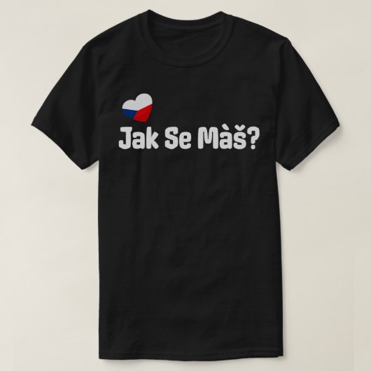 Czech Jak Se Mas Greeting T-Shirt (Design vorne)