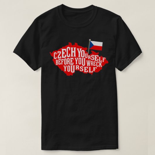 Czech Yourself Before You Wreck Yourself Flag Prem T-Shirt (Design vorne)