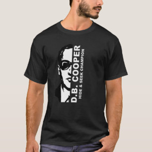D B Cooper Hide and Seek Champion 1 T-Shirt
