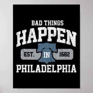D Dinge passieren in Philadelphia Philly Pa Poster