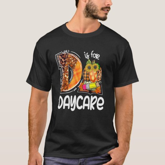 D Is For Daycare Leopard Pumpkin Teacher Fall Than T-Shirt (Vorderseite)