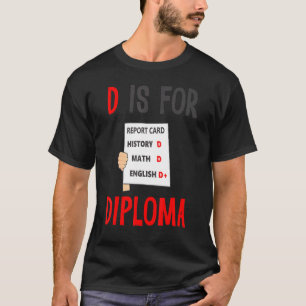 D is for diploma Report Card History Match English T-Shirt