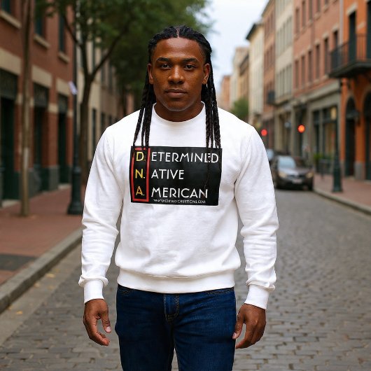 D.N.A. (RYBW) - Determined Native American Sweatshirt