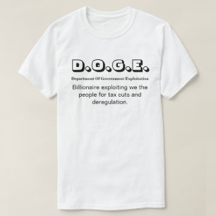 D.O.G.E. Abept. der Ausbeutung durch Gov........ T-Shirt