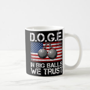 D.o.g.e. In Big We Trust Lustig Trump Us Flag Retr Kaffeetasse