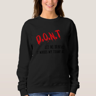 D O N T Lass mich keine Milch trinken Sie lässt m Sweatshirt