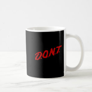 D.o.n.t. - Lass mich keine Milch trinken, sie tut Kaffeetasse