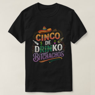 DA3 - Cinco De Bitchachos Cinco De Mayo Party Funn T-Shirt