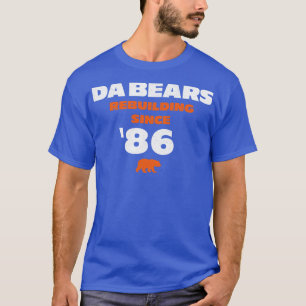 Da Bears Wiederaufbau seit T-Shirt