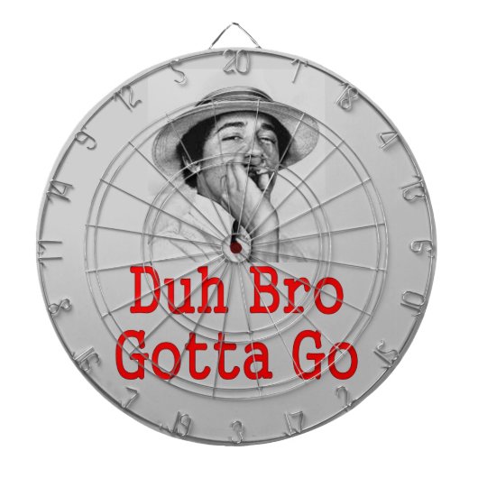 DA BRO GOTTA GO DARTSCHEIBE (vorne)