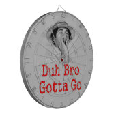 DA BRO GOTTA GO DARTSCHEIBE (Vorderseite Links)